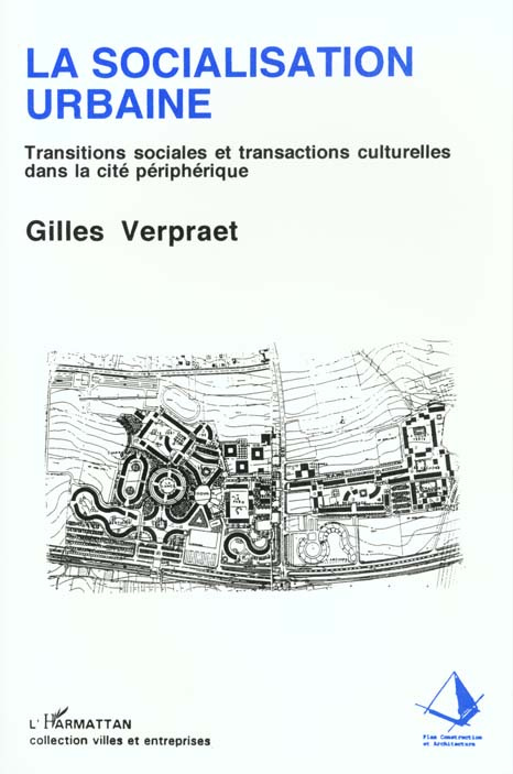 La socialisation urbaine. Transitions sociales et transactions culturelles dans la cité périphérique