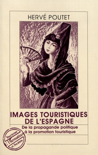 Images touristiques de l'Espagne. De la propagande politique à la promotion touristique