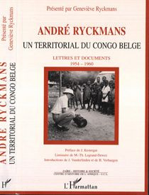 André Ryckmans, un territorial du Congo belge. Lettres et documents 1954-1960