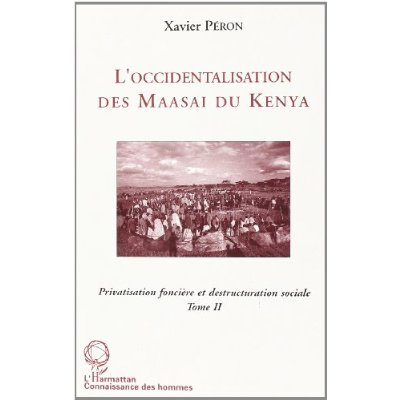 L'occidentalisation des Maasaï du Kenya. Privatisation foncière et destruction sociale chez les Maas