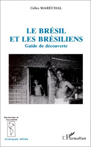 Le Brésil et les Brésiliens. Guide de découverte