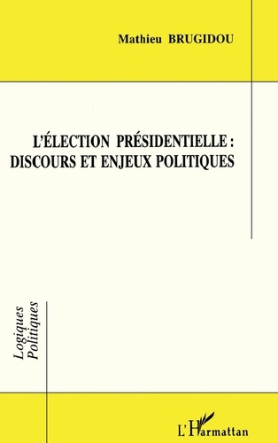 ELECTION PRESIDENTIELLE. DISCOURS ET ENJEUX POLITIQUES