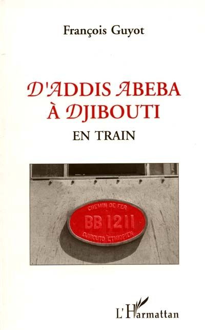 D'Addis Abeba à Djibouti en train