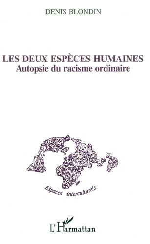 Les deux espèces humaines. Autopsie du racisme ordinaire