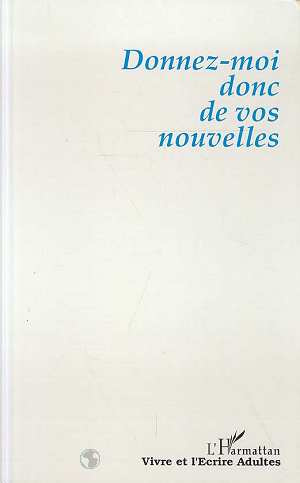 Donnez-moi donc de vos nouvelles