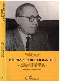 Études sur Roger Bastide. De l'acculturation à la psychiatrie sociale, [actes des Rencontres normand