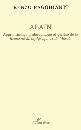 Alain. Apprentissage philosophique et genèse de la "Revue de métaphysique et de morale"