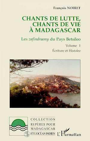 Chants de lutte, chants de vie à Madagascar. Les zafindraony du Pays Betsileo