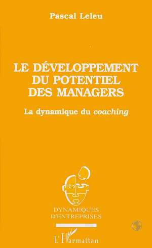 Le développement du potentiel des managers. La dynamique du coaching