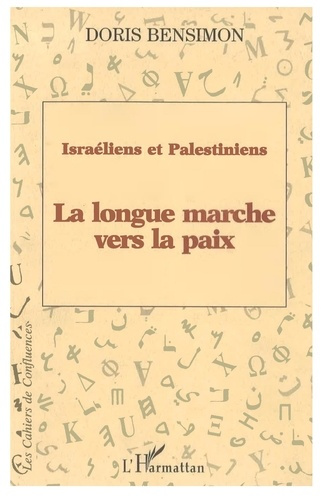 Israéliens et Palestiniens. La longue marche vers la paix