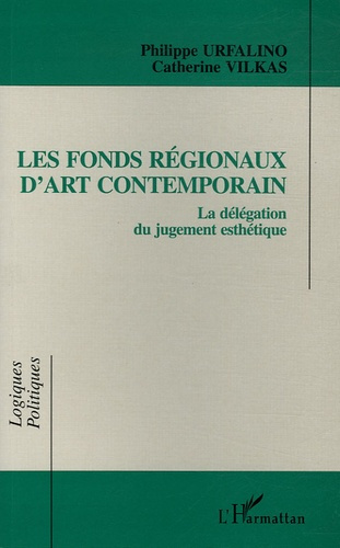 Les fonds régionaux d'art contemporain. La délégation du jugement esthétique
