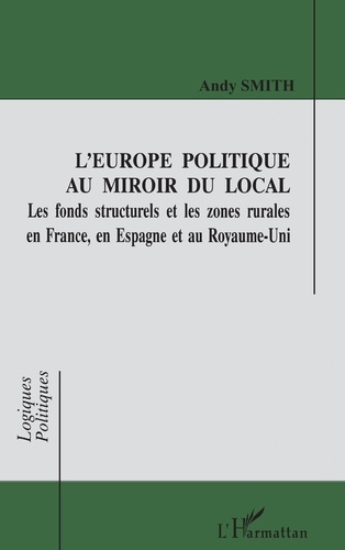 L'Europe politique au miroir du local. Les fonds structurels et les zones rurales en France, en Espa