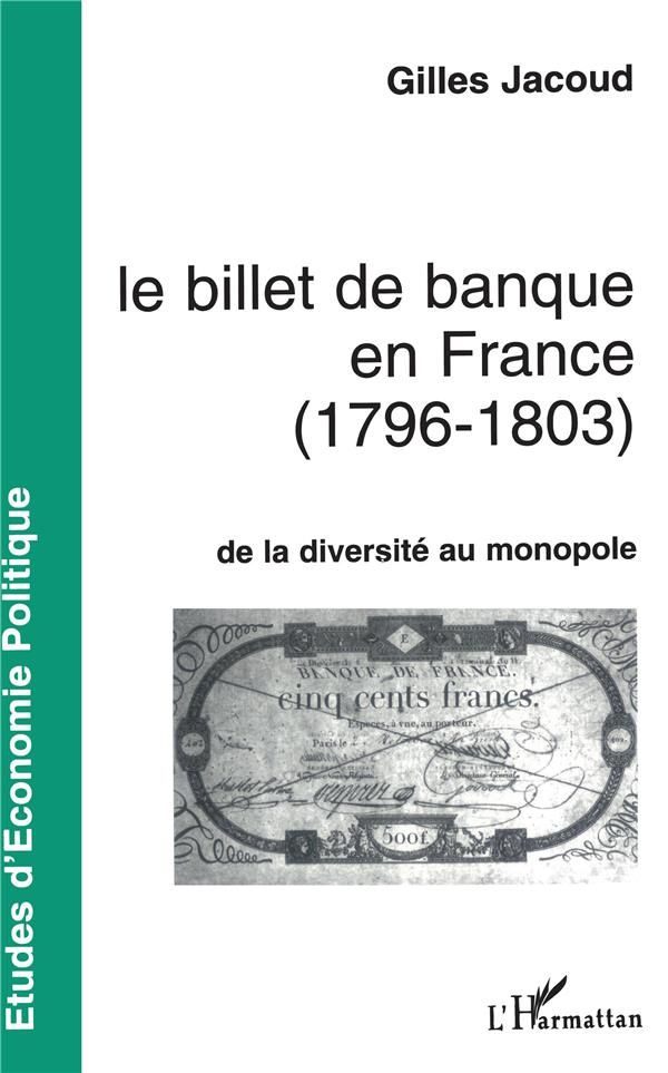 Le billet de banque en France, 1796-1803. De la diversité au monopole