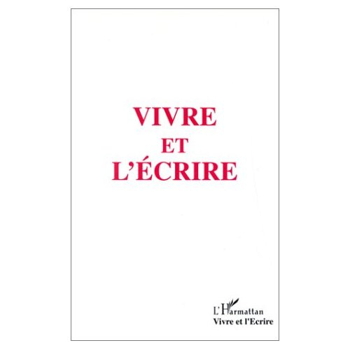 VIVRE ET L'ECRIRE