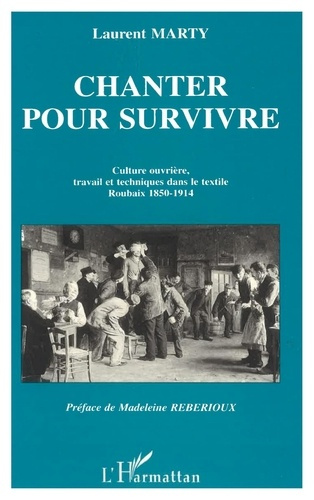 Chanter pour survivre. Culture ouvrière, travail et techniques dans le textile