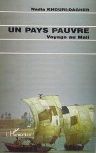 Un pays pauvre. Voyage au Mali