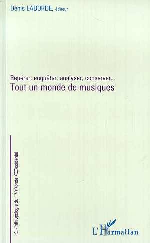 Tout un monde de musiques. Repérer, enquêter, analyser, conserver