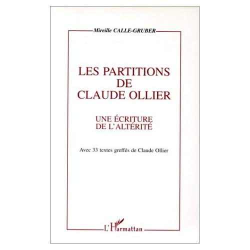 Les partitions de Claude Ollier. Une écriture de l'altérité - Avec 33 textes greffés de Claude Ollie