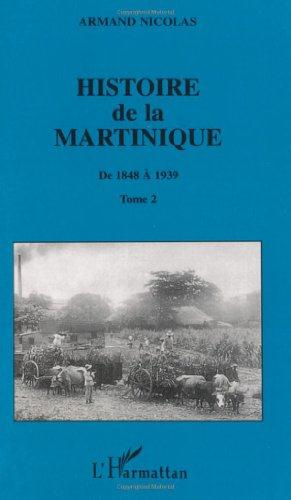 Histoire de la Martinique. Tome 2, De 1848 à 1939