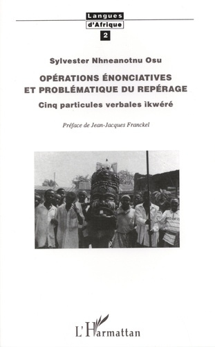 Opérations énonciatives et problématique du repérage. Cinq particules verbales ikwéré