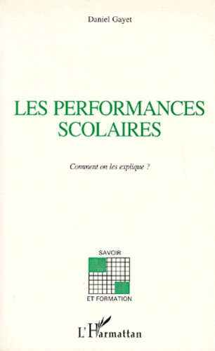 LES PERFORMANCES SCOLAIRES. Comment on les explique ?