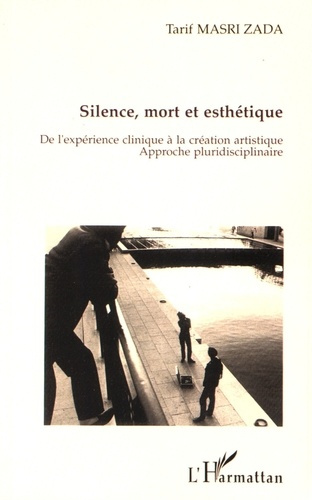 Silence, mort et esthétique. De l'expérience clinique à la création artistique
