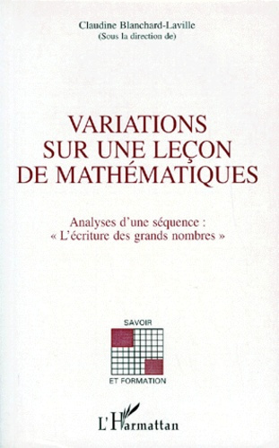 Variations sur une leçon de mathématiques. Analyse d'une séquence : "L'écriture des grands nombres"