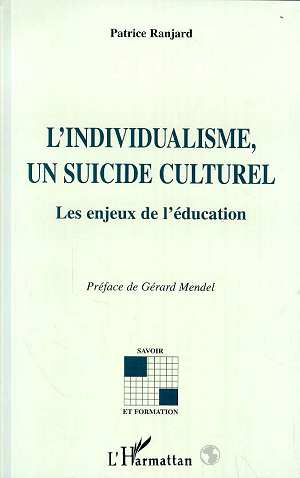 L'individualisme, un suicide culturel. Les enjeux de l'éducation