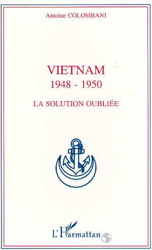 Vietnam. 1948-1950, la solution oubliée