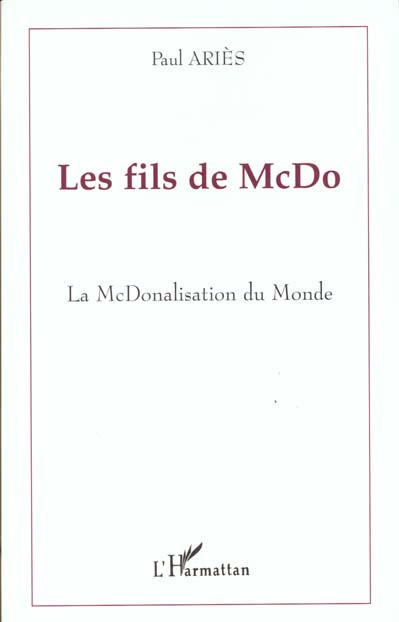 LES FILS DE MCDO. La McDonalisation du monde