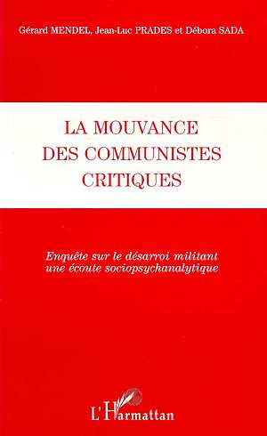 La mouvance des communistes critiques. Enquête sur le désarroi militant, une écoute sociopsychanalyt