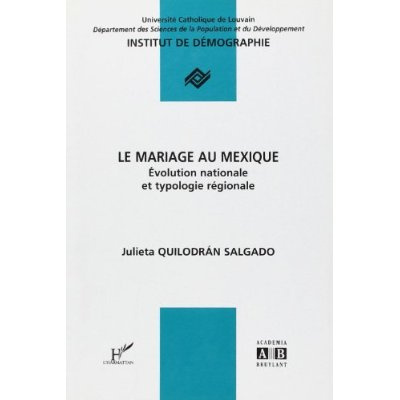 Le mariage au Mexique. Evolution nationale et typologie régionale