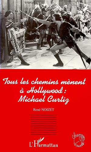 Tous les chemins mènent à Hollywood, Michael Curtiz