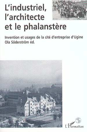 L'industriel, l'architecte et le phalanstère. Intervention et usages de la cité d'entreprise d'Ugine