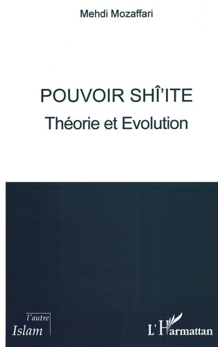 Pouvoir shî'ite. Théorie et évolution