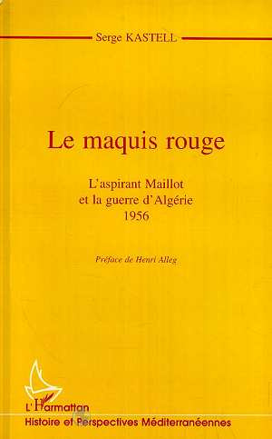 Le maquis rouge. L'aspirant Maillot et la guerre d'Algérie, 1956