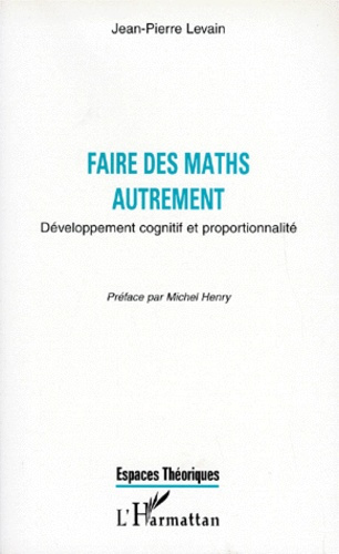 FAIRE DES MATHS AUTREMENT. Développement cognitif et proportionnalité