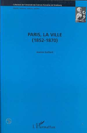 Paris, la ville. 1852-1870