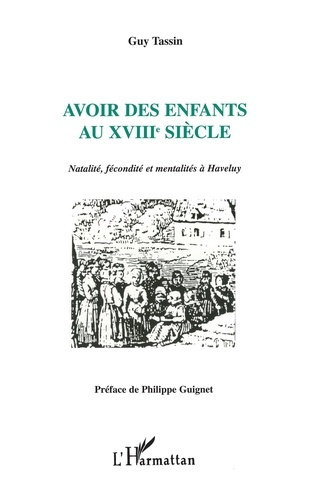 Avoir des enfants au XVIIIe siècle. Natalité, fécondité et mentalités à Haveluy