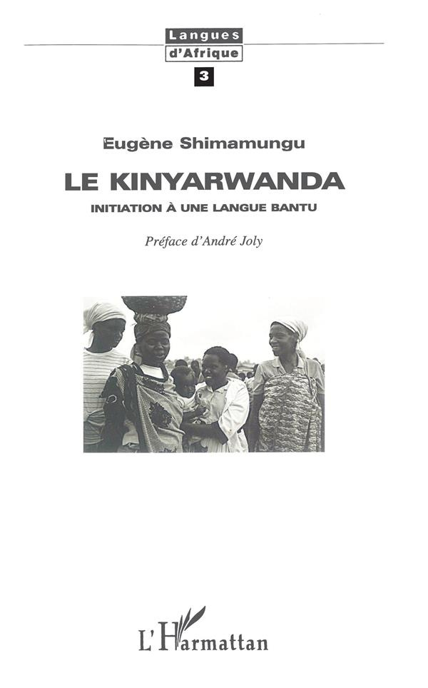 LE KINYARWANDA. Initiation à une langue bantu