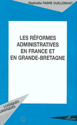 Les réformes administratives en France et en Grande-Bretagne. Centres de responsabilité et agences d