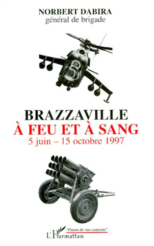 BRAZZAVILLE A FEU ET A SANG. 5 juin - 15 octobre 1997