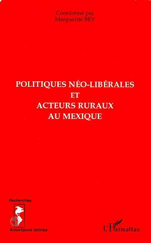 Politiques néo-libérales et acteurs ruraux au Mexique