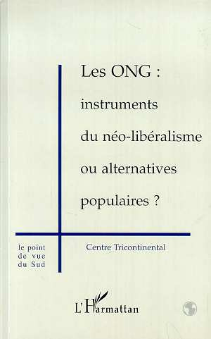Les ONG : Instruments du néo-libéralisme ou alternatives populaires ?