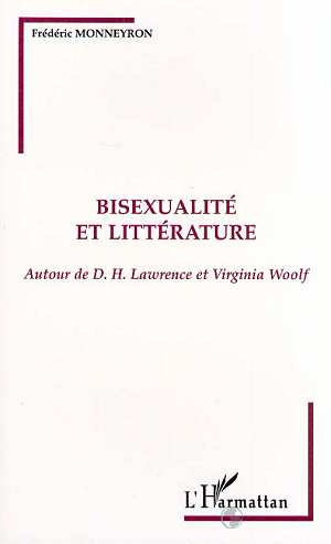 BISEXUALITE ET LITTERATURE. Autour de D. H. Lawrence et Virginia Woolf