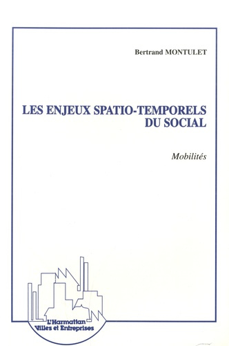 Les enjeux spatio-temporels du social. Mobilités