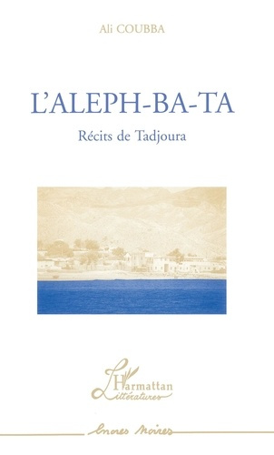 L'aleph-Ba-Ta. Récits de Tadjoura