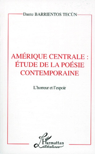 Amérique centrale. Étude de la poésie contemporaine, l'horreur et l'espoir