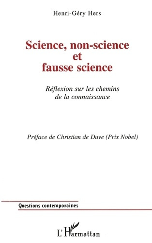 SCIENCE, NON-SCIENCE ET FAUSSE SCIENCE. Réflexion sur les chemins de la connaissance