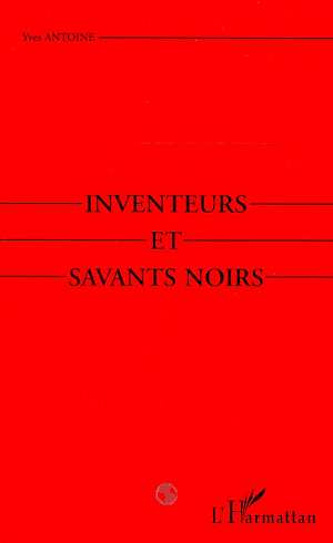 INVENTEURS ET SAVANTS NOIRS